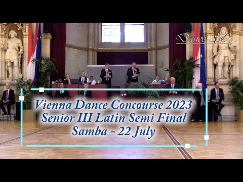 Vienna Dance Concourse 2023 - Senior III Latin Samba WDSF - Semi Final - 22 July 2023