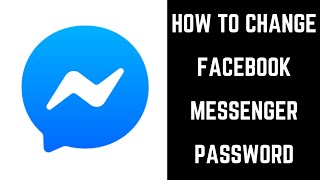 How to Change Facebook Messenger Password