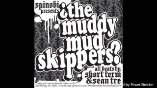 MUDDY MUDSKIPPERS PRT 3 - Drop It Like It's Hot