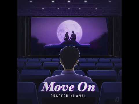 Prabesh Khanal - Move On (Official Lyrical Video)