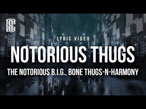 The Notorious B.I.G. feat. Bone Thugs-n-Harmony - Notorious Thugs | Lyrics