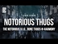 The Notorious B I G Feat Bone Thugs N Harmony Notorious Thugs Lyrics