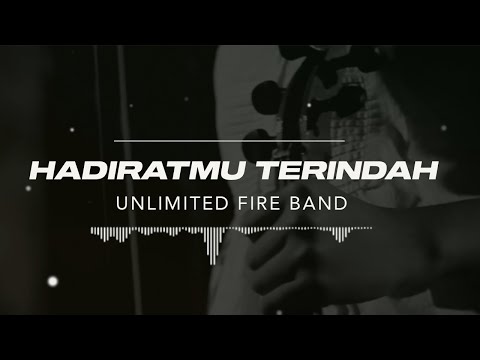 Hadirat-MU Terindah -Unlimited Fire Band (Official Lyric Video)