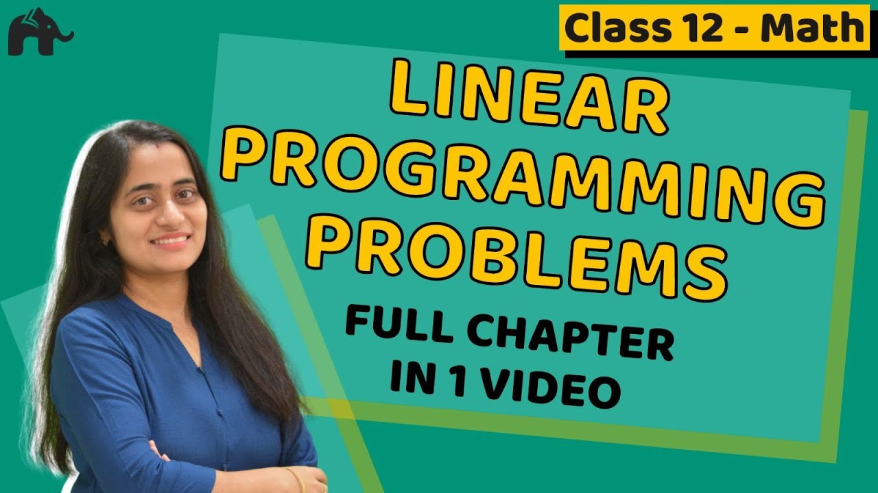 Linear Programming Class 12 Maths One Shot | NCERT Chapter 12 CBSE JEE NEET