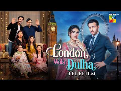 London Wala Dulha - Eid Special Telefilm - Sahar Hashmi, Usama Khan  -  HUM TV