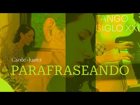 Parafraseando | Cande Juarez | Tango Nuevo | Tango S.XXI