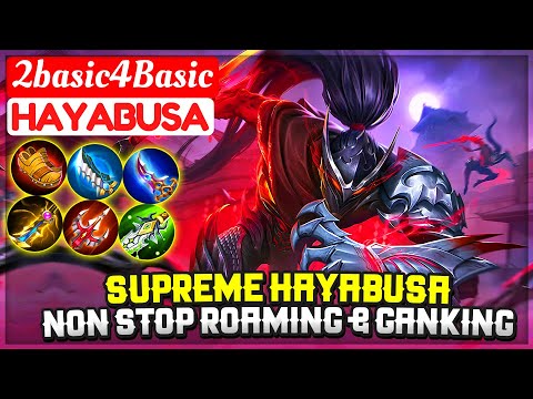 SUPREME HAYABUSA, NON STOP ROAMING & GANKING [ 2basic4Basic Hayabusa ] Mobile Legends