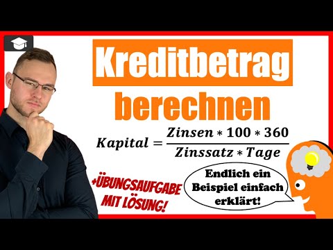 Kreditbetrag berechnen Beispiel einfach erklärt (Kapital)