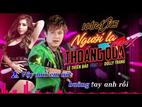 NGƯỜI LẠ THOÁNG QUA karaoke remix - Đinh Tùng Huy ( LÊ THIÊN BẢO feat DJ DOLLY TRANG )