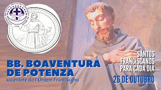 26/10 | Beato Boaventura de Potenza | Franciscanos Conventuais