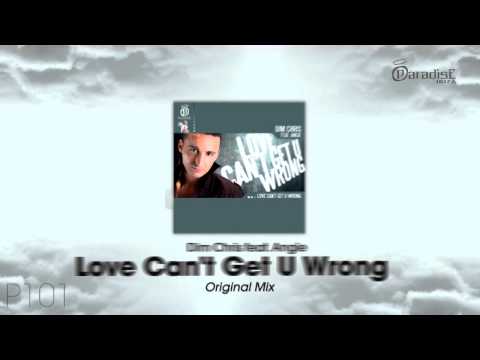 Dim Chris feat. Angie - Love Can't Get U Wrong (Original Mix)