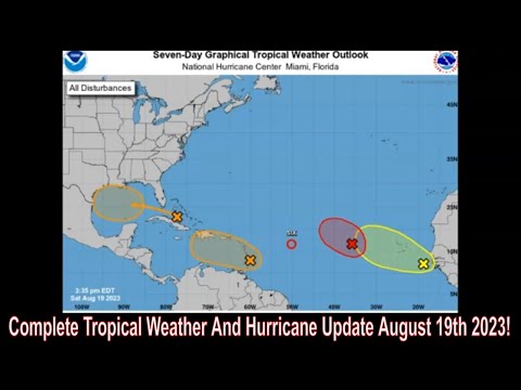 Complete Tropical Weather And Hurricane Update August 19th 2023!