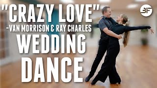 "Crazy Love" Wedding Dance Choreography by Ray Charles &amp; Van Morrison