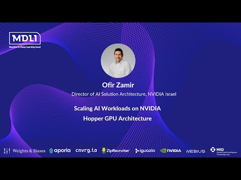 Scaling AI Workloads on NVIDIA Hopper GPU Architecture - Ofir Zamir, Nvidia