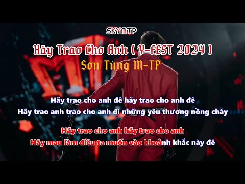 [ Karaoke ] Hãy Trao Cho Anh ( Y-FEST 2024 ) - Sơn Tùng M-TP