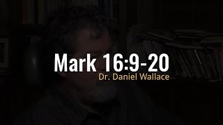 Video: Mark 16:9-20 is not Authentic - Daniel Wallace - Ehrman Project