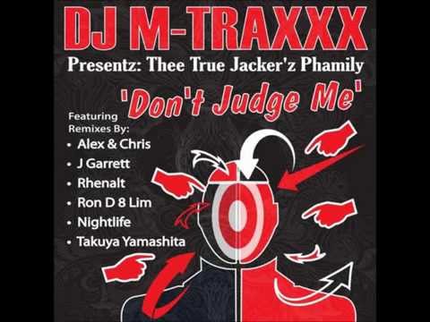DJ M-Traxxx -  Don't Judge Me -  Rhenalt Remix