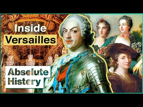 Inside Louis XV's Playboy Palace | The Rise And Fall Of Versailles | Absolute History