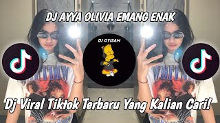 Download lagu DJ AYYA OLIVIA EMANG ENAK || VIRAL TIKTOK TERBARU YANG KALIAN CARI!! mp3
