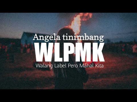 WLPMK | Walang Label Pero Mahal Kita - Angela Tinimbang [HD LYRICS]