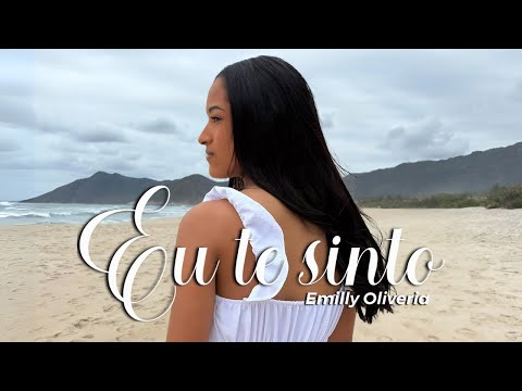 Eu Te Sinto – Emilly Oliveira (Clipe Oficial)