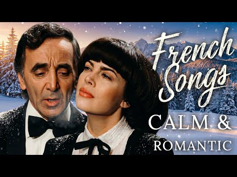 Charles Aznavour & Mireille Mathieu-Chansons d'amour françaises à vous donner la chair de poule 2026