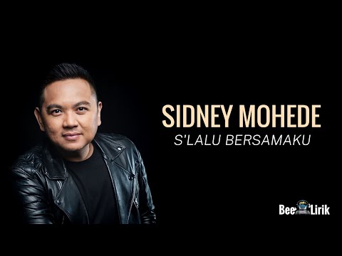 S'lalu Bersamaku - Sidney Mohede (Lirik Lagu)