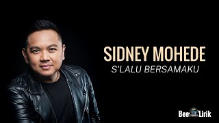 Download lagu S'lalu Bersamaku - Sidney Mohede (Lirik Lagu) mp3