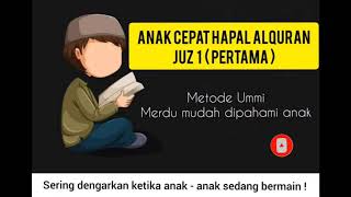 Download lagu Anak Cepat Hafal Alquran Juz 1 . Metode Ummi Merdu dan Mudah Dipahami Anak. mp3 Download lagu Anak Cepat Hafal Alquran Juz 1 . Metode Ummi Merdu dan Mudah Dipahami Anak. mp3