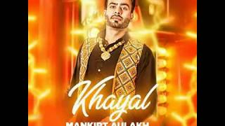 Khayal (Full Song) | Mankirt Aulakh | T- Musix