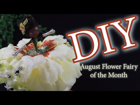 DIY Doll Making | August Flower Fairy of the Month | How To Make a Flower Fairy