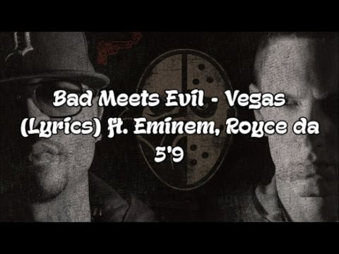 Bad Meets Evil - Vegas (Lyrics) ft. Eminem, Royce da 5'9
