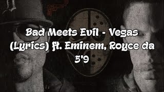 Bad Meets Evil - Vegas (Lyrics) ft. Eminem, Royce da 5&#39;9