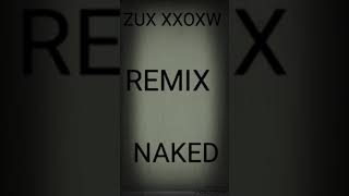JAMES ARTHUR - NAKED - ZUX XXOXW ( CADE REMIX )