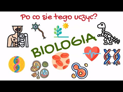 Po co mam się tego uczyć? Czyli dlaczego warto się uczyć biologii.
