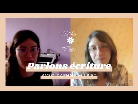 💬 Parlons écriture avec Daphné Milpiet : écriture, réécriture, autoédition ✌️