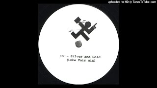 U2 ‎- Silver & Gold (Luke Fair Mix)