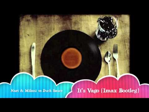 Duck Sauce feat Dj Snake vs Nari & Milani - It's Vago (Imax Mashup)