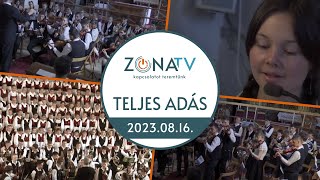 ZónaTV – TELJES ADÁS – 2023.08.16.
