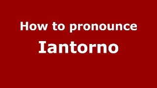 How to pronounce Iantorno