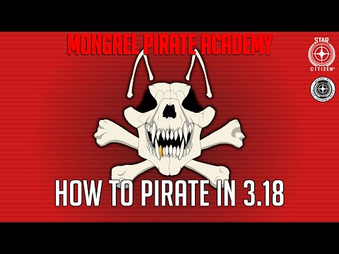 How to do PIRACY in Star Citizen 3.18 - Mongrel Pirate Academy