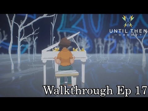 Until Then Walkthrough ITA | Chapter 5 | 4 Scene | Finale