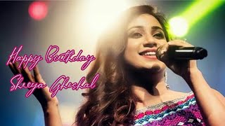?HAPPY BIRTHDAY SHREYA GHOSHAL(March12)/Shreya Ghoshal Birthday Whatsapp Status/Kalvare/Muzic World?