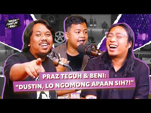 PRAZ TEGUH & BENI SUSAH BANGET NGOBROL SAMA DUSTIN! BUTUH JUBIR! - KASIH PAHAM BRO!