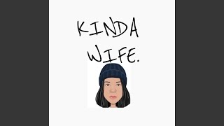 KINDA WIFE Music Video