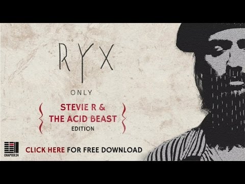 FREE DOWNLOAD: RY X - Only {Stevie R & The Acid Beast Edition}