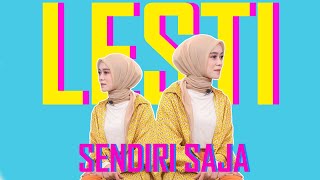 Download lagu LESTI - SENDIRI SAJA mp3 Download lagu LESTI - SENDIRI SAJA mp3