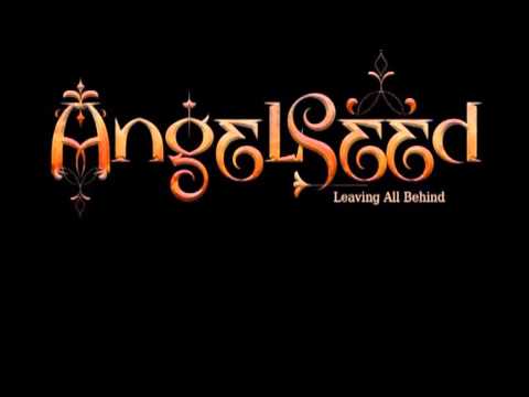 AngelSeed - Leaving All Behind - Complete Song + Lyrics