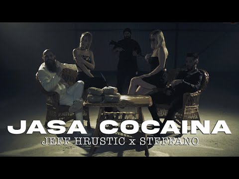 JEFF HRUSTIC x STEFFANO - JASA COCAINA (OFFICIAL VIDEO)