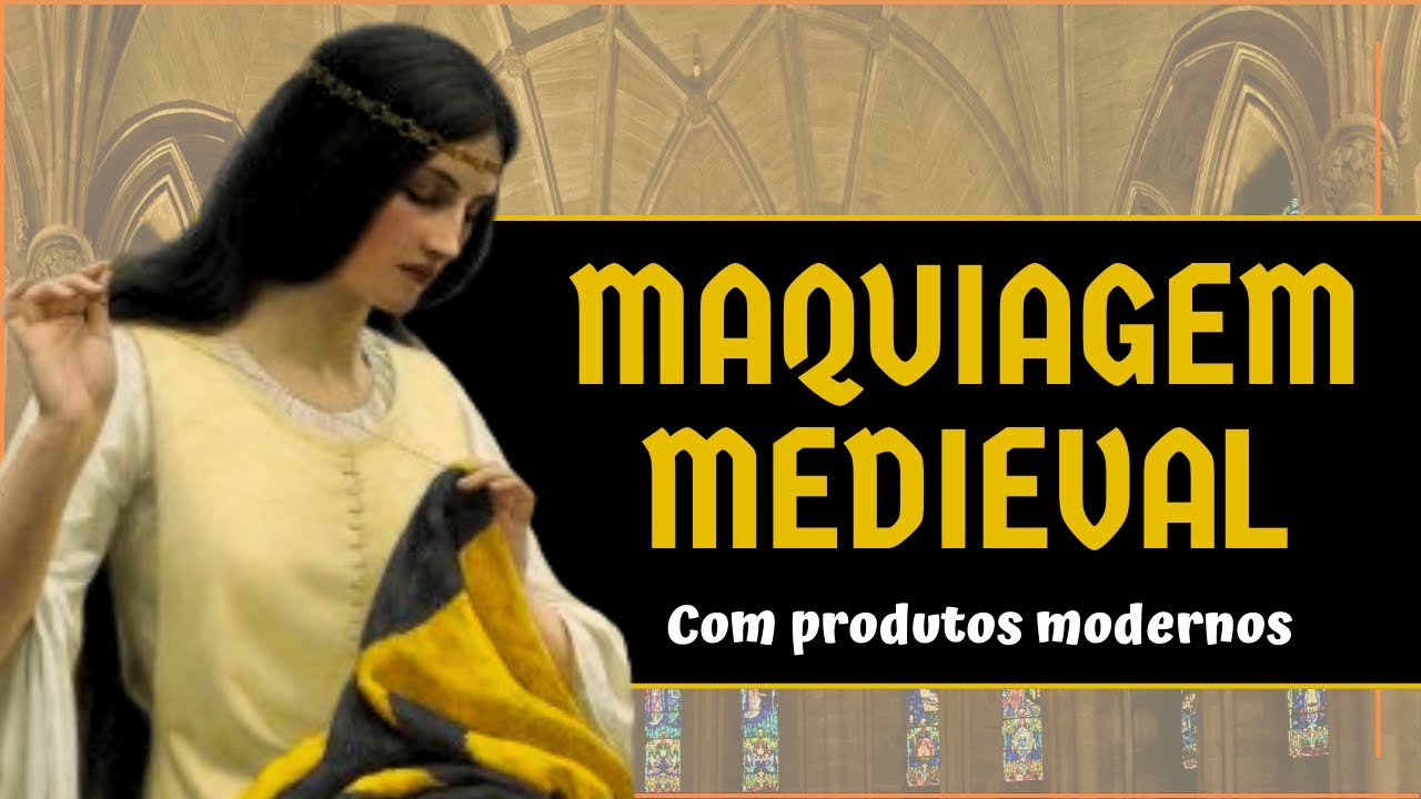 MAQUIAGEM NA ERA MEDIEVAL | Makes históricas com produtos modernos